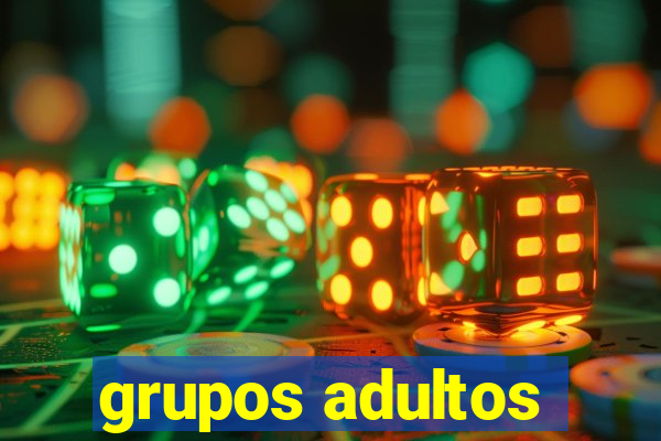 grupos adultos